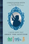 Winn, Christopher. I Never Knew That About the Scottish 