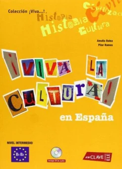 Balea, A. Viva la cultura en Espana : [nivel intermedio : B1-B2] 
