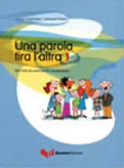 Guglielmino L., Una parola tira l'altra 1. attività ed esercizi di vocabolario - 2016