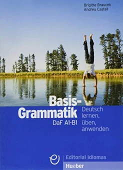 Braucek B., Basisgrammatik. DaF A1-B1. Deutsch lernen, üben, anwenden