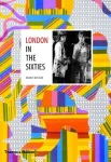Metzger, Rainer. London in the Sixties 