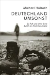 Holzach M., Deutschland umsonst - Zu Fuß und ohne Geld durch ein Wohlstandsland