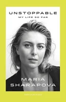 Шарапова, М. Ю. Неудержимая. Моя жизнь 