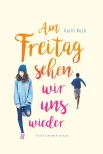 Koch, K. Am Freitag sehen wir uns wieder