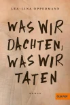 Oppermann L., Was wir dachten, was wir taten