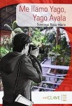 Roca Marín, S. Me llamo Yago, Yago Ayala : a María, genio creativo : [nivel 1(A1-A2)] 