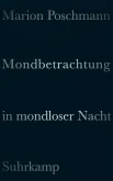 Poschmann M., Mondbetrachtung in mondloser Nacht